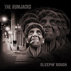 The Rumjacks - Sleepin' Rough