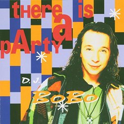 D.J. Bobo - There Is a Party