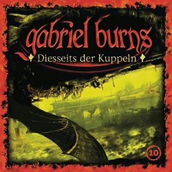 Gabriel Burns - 10/Diesseits der Kuppeln (Remastered Edition)