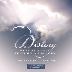 Markus Schulz Feat Delacey - Destiny (feat. Delacey) [The Remixes Part One]