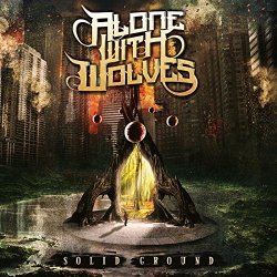 Alone With Wolves - Solid Ground [Explicit]