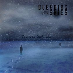 Bleeding Skies - You Can (Not) Die