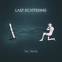 Last Scattering - The Deuce [Explicit]