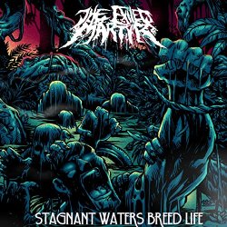 Exiled Martyr, The - Stagnant Waters Breed Life