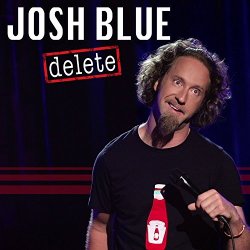 Josh Blue - Delete [Explicit]