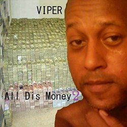 Viper - All Dis Money 2