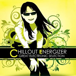 Various Artists - Chillout Energizer: Great Electronic Selection