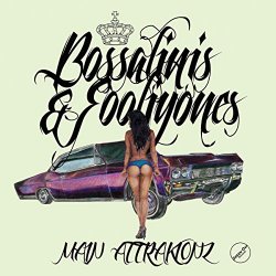 Main Attrakionz - Bossalinis & Fooliyones [Explicit]