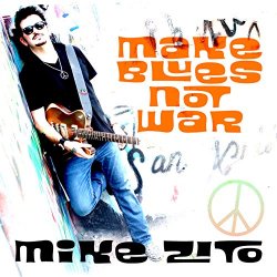 Mike Zito - Make Blues Not War