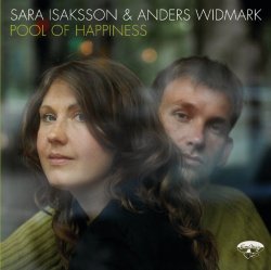 Sara Isaksson And Anders Widmark - Pool Of Happiness