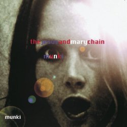 Jesus And Mary Chain, The - Munki