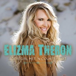 Elizma Theron - Boeregirl Met 'n Countryhart