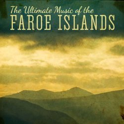 Various Artists - The Ultimate Music of the Faroe Islands