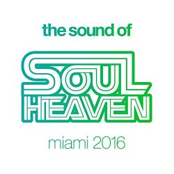 Various Artists - The Sound Of Soul Heaven Miami 2016