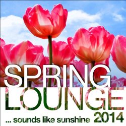 Various Artists - Spring Lounge 2014 (Sounds Like Sunshine) [Explicit]