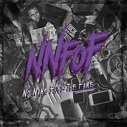 NNFOF                                                 : - No Name Fuck the Fame [Explicit]