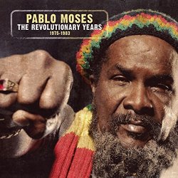 Pablo Moses - The Revolutionary Years (1975-1983)