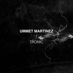 Ummet Martinez - Tronic