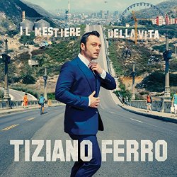 Tiziano Ferro - Il Mestiere Della Vita