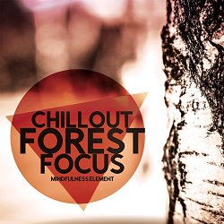 Various Artists - Chillout Forest Focus: Mindfulness Element