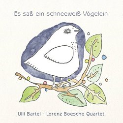 Lorenz Boesche Quartet - Es saß ein schneeweiß Vögelein