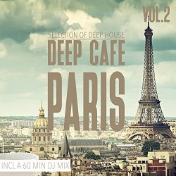 Deep Cafe Paris, Vol. 2 - Selection of Deep House