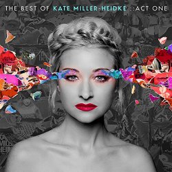 Best of Kate Miller, The - The Best of Kate Miller-Heidke: Act One [Explicit]