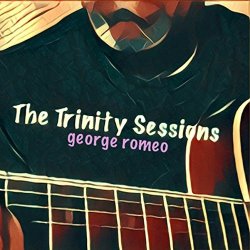 George Romeo - The Trinity Sessions