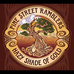 Pine Street Ramblers - Hazy Shade of Gold