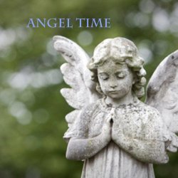   - Angel Time