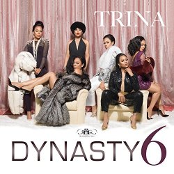 Trina - Dynasty 6 [Explicit]