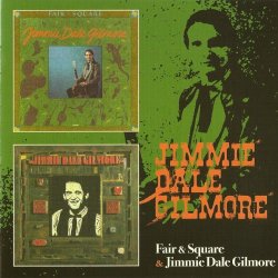 Jimmie Dale Gilmore - Fair & Square / Jimmie Dale Gilmore