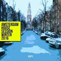 Various Artists - Amsterdam House Session Winter 2016