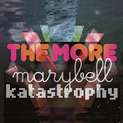 Marybell Katastrophy - The More