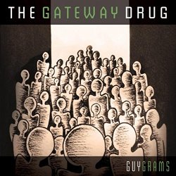 Guy Grams - The Gateway Drug (Intro) [Explicit]