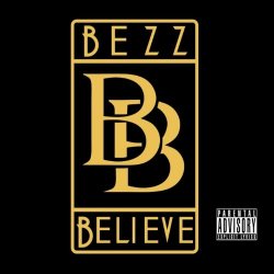 Bezz Believe - Bezz Believe [Explicit]