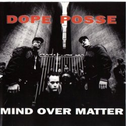 Dope Posse - Mind Over Matter [Explicit]