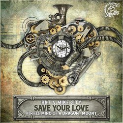 BKT and Mike City - Save Your Love