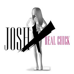 Josh X - Real Chick