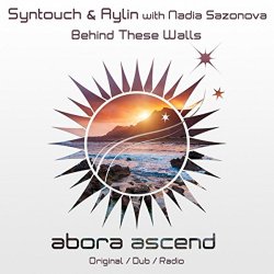 Syntouch And Aylin With Nadia Sazonova - Behind These Walls