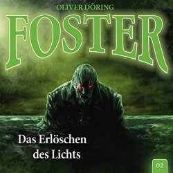 Oliver Döring - Foster 02-das Erlöschen des Lichts