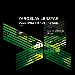 Yaroslav Lenzyak - Sometimes I'm Not the One (Ittetsu Remix)