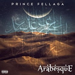 Prince Fellaga - Arabesque [Explicit]