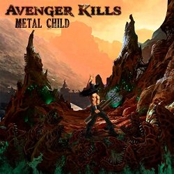 Avenger Kills - Metal Child