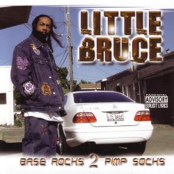 Little Bruce - Base Rocks 2 Pimp Socks [Explicit]