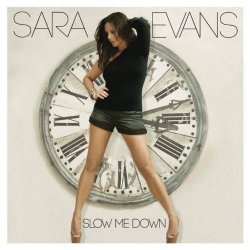 Sara Evans - Slow Me Down by Sara Evans (2014-02-01)