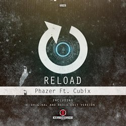 Phazer Ft. Cubix - Reload