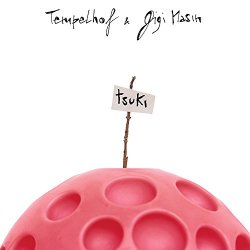 Tempelhof And Gigi Masin - Tsuki