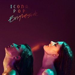 Icona Pop - Brightside