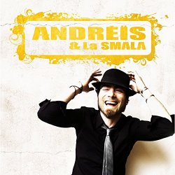 Andreis And La Smala - Andr&eacute;&iuml;s & la Smala [Explicit]